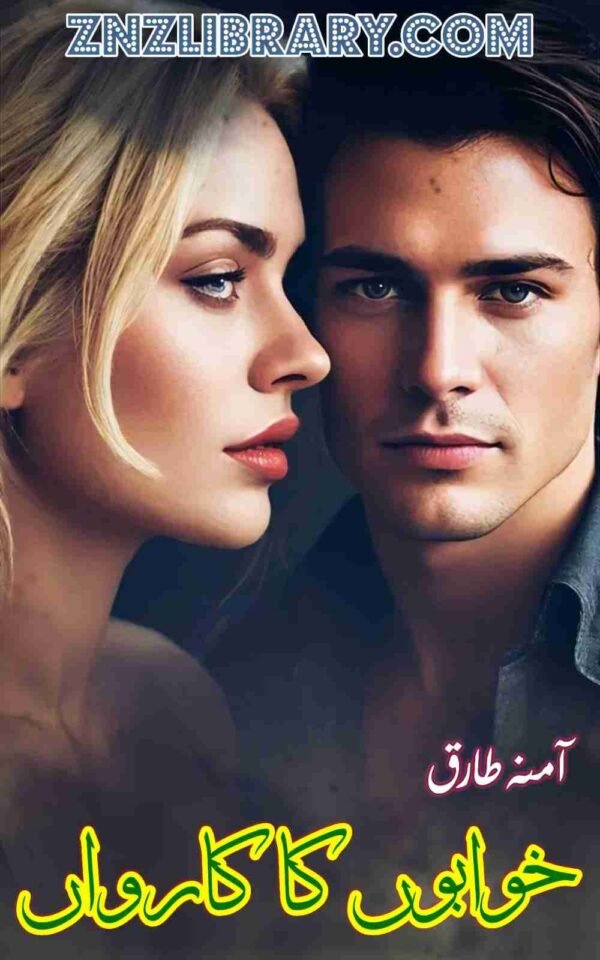 Novel Khawabo Ka Karwan By Amna Tariq Complete Znz Znz Library