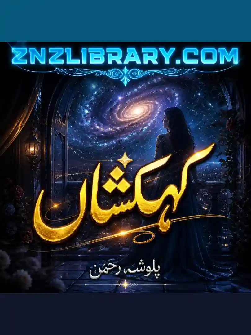 Novel Kehkashan By Palwasha Rehman Complete - ZNZ