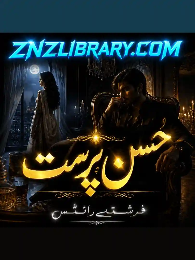 Novel Husn Parast By Farishtay Writes Complete - ZNZ