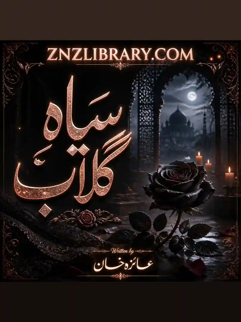 Novel Siyah Gulab By Aiza Khan Complete - ZNZ