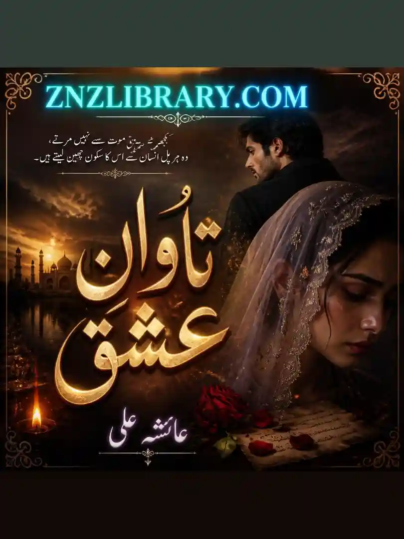 Novel Tawaan-e-Ishq By Ayesha Ali Complete - ZNZ