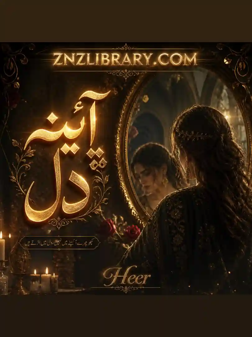 Novel Aina e Dil By Heer Complete - ZNZ