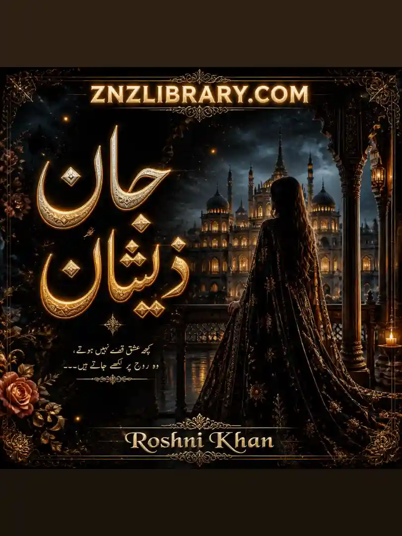 Novel Jaan-e-Zeeshan By Roshni Khan Complete - ZNZ