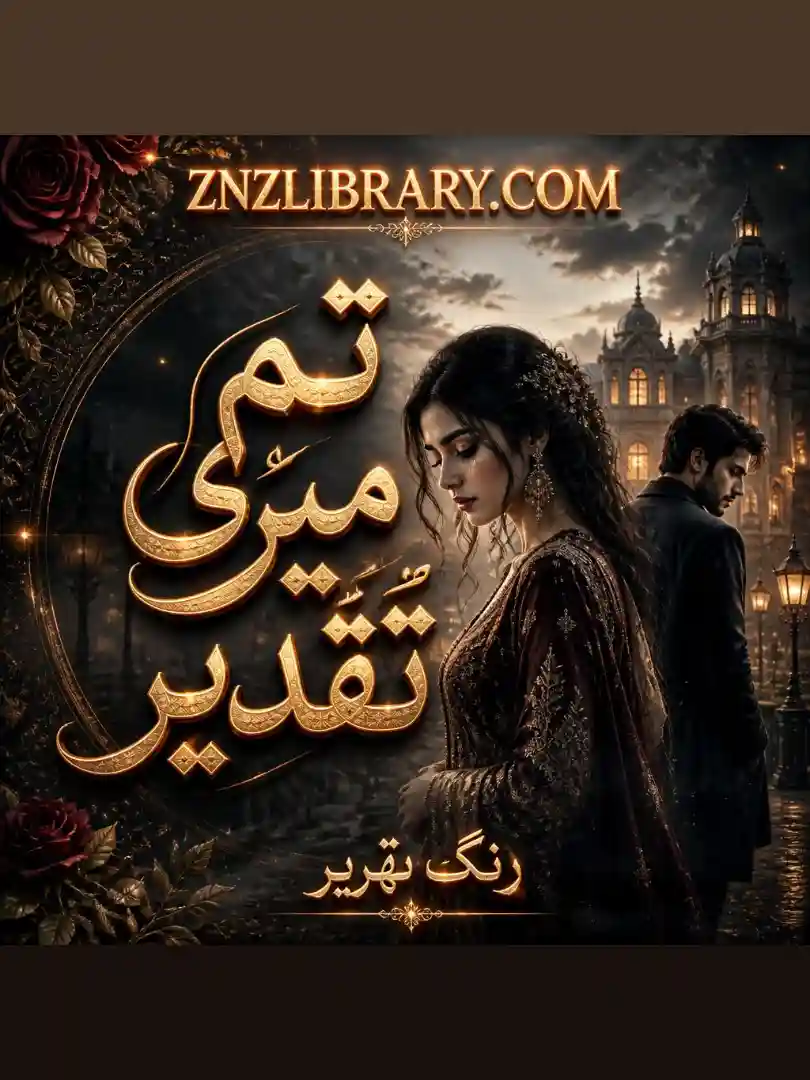 Novel Tum Meri Taqdeer By Rang Tehreer Complete - ZNZ