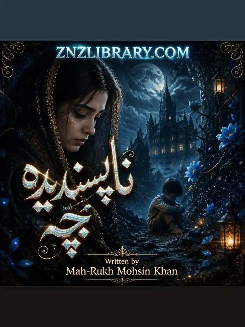 Novel Unwanted Child By Mah-Rukh Mohsin Khan Complete - ZNZ