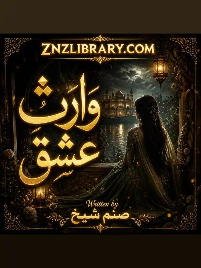 Novel Waris-e-Ishq By Sanam Sheikh Complete - ZNZ