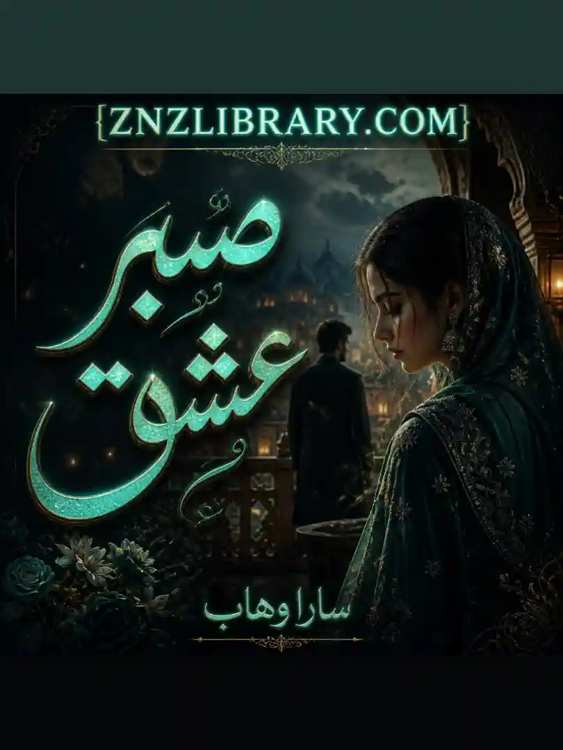 Novel Sabr-e-Ishq By Sara Wahab Complete - ZNZ