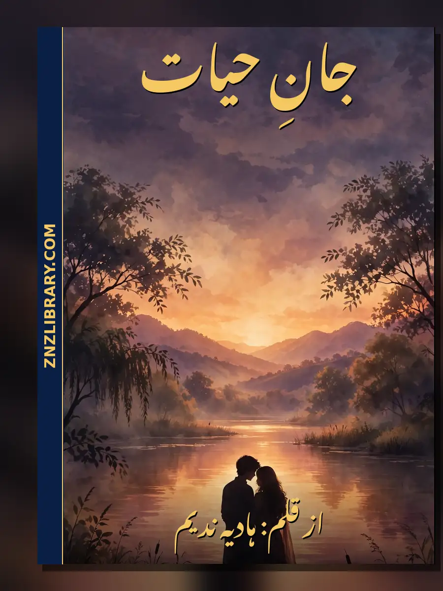 Novel Jaan-e-Hayat By Hadiya Nadeem Complete - ZNZ